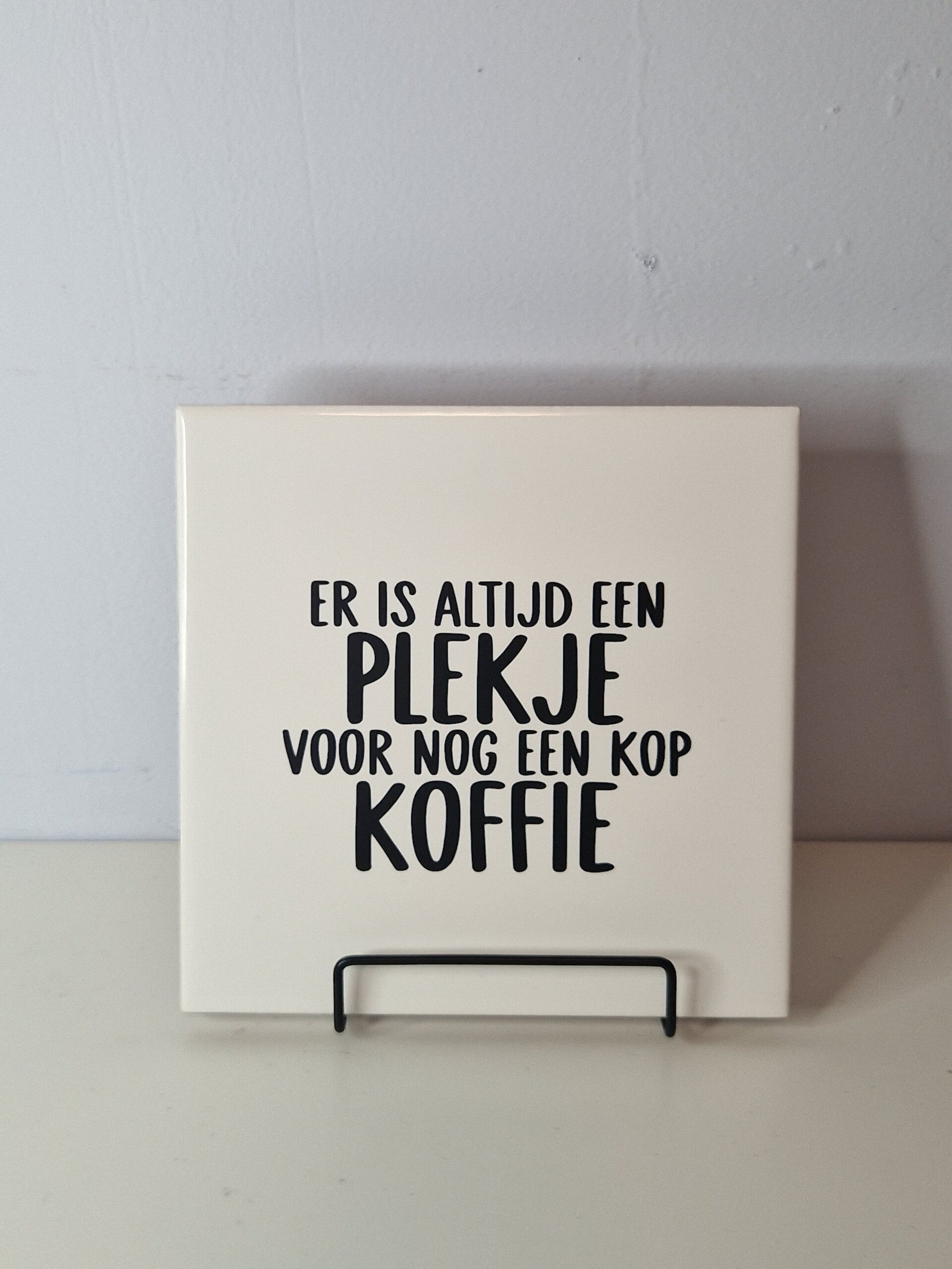 Er is altijd een plekje voor nog een kop koffie tegeltje
