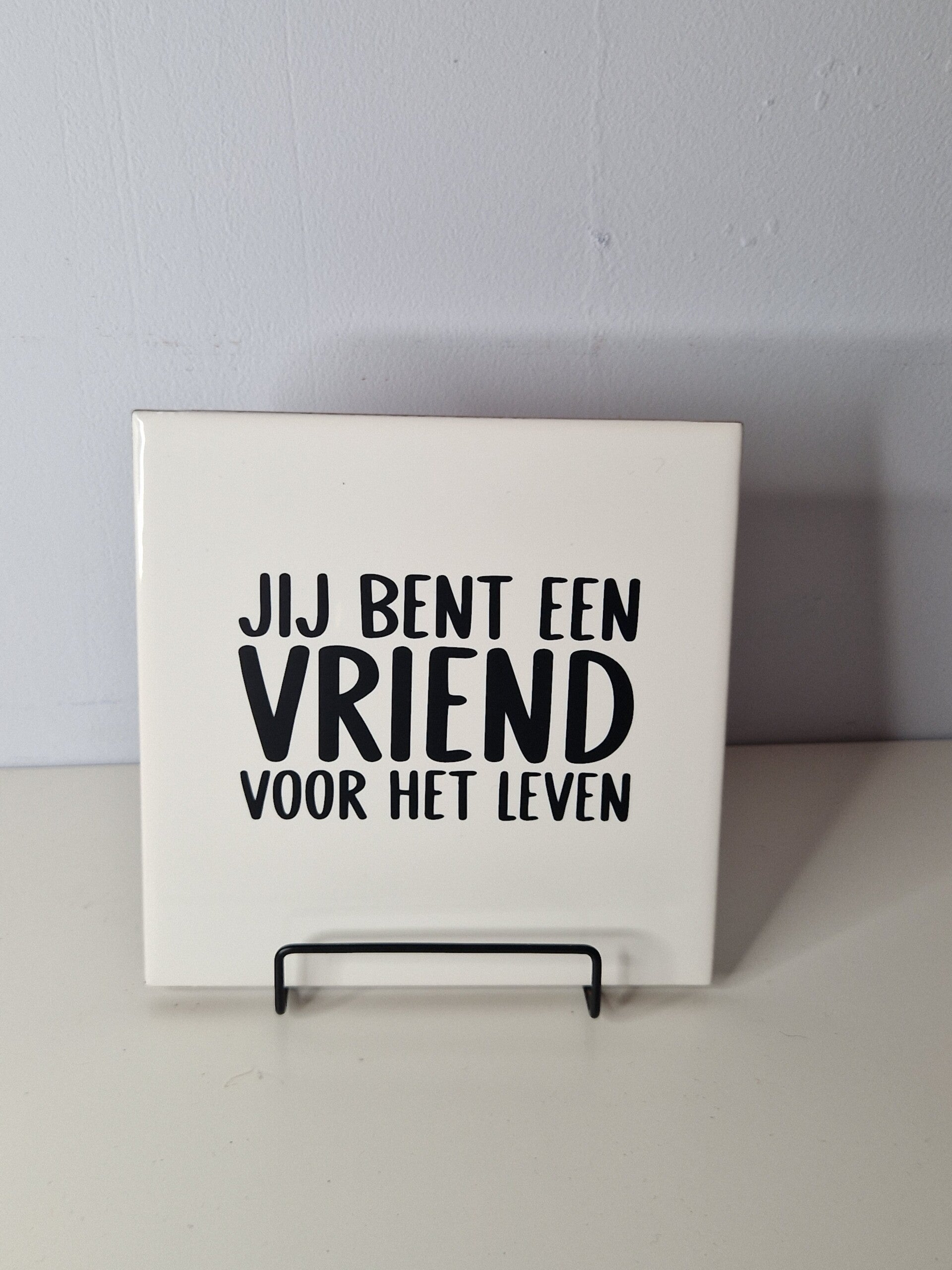 Jij bent een vriend voor het leven Tegeltje