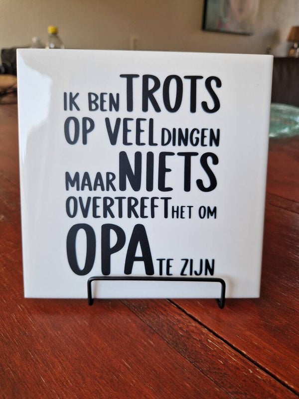 Ik ben trots op veel dingen, maar niets overtreft het om opa te zijnTegeltje