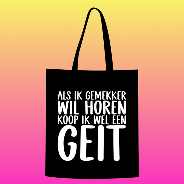als ik gemekker wil horen, koop ik wel een geit Totebag