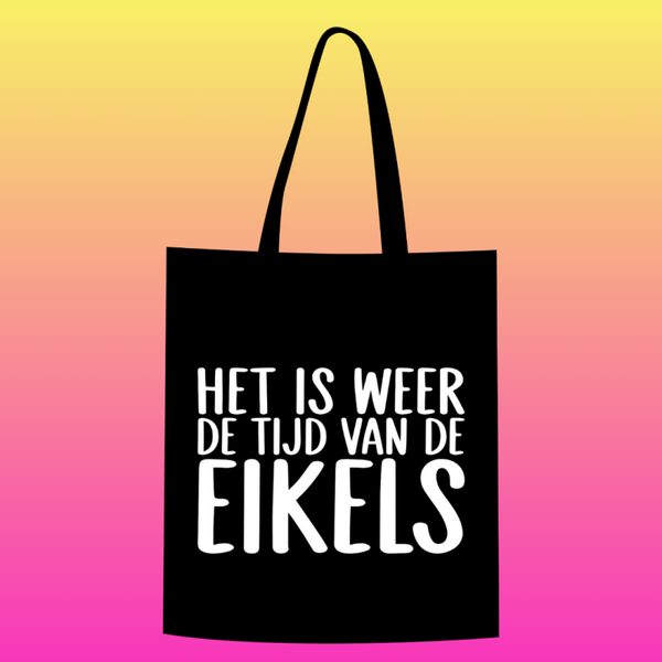 het is weer de tijd van de eikels Totebag