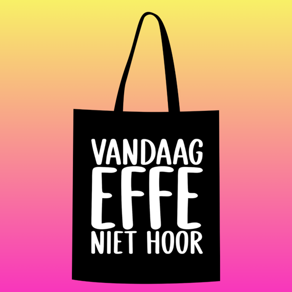 vandaag effe niet hoor Totebag