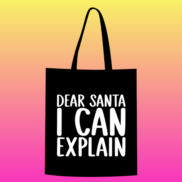 dear santa i can explain Totebag