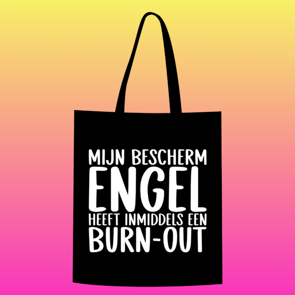 Mijn beschermengel heeft inmiddels een burn-out Totebag