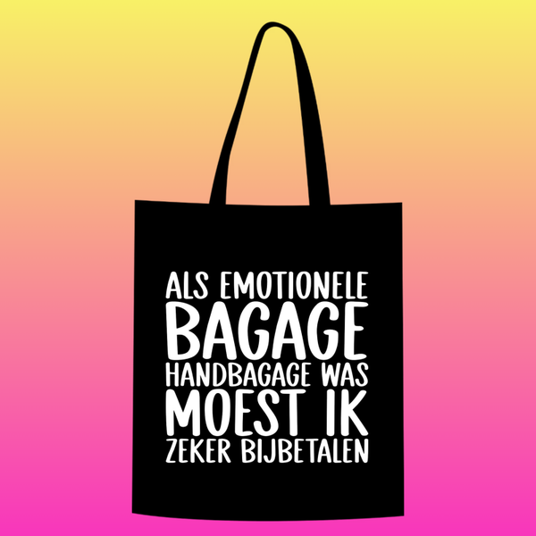 als emotionele bagage handbagage was, moest ik zeker bijbetalen Totebag