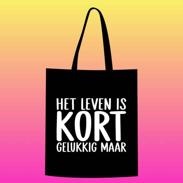 het leven is kort, gelukkig maar Totebag