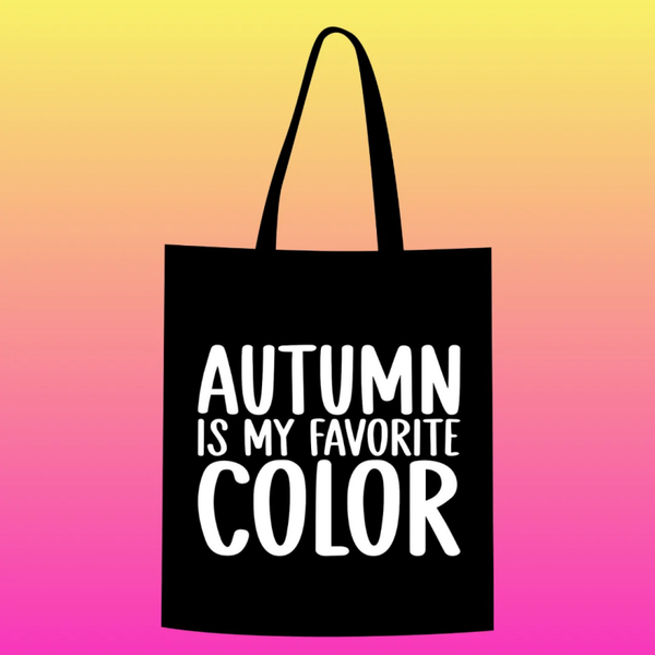 autumn is my favorite color Totebag