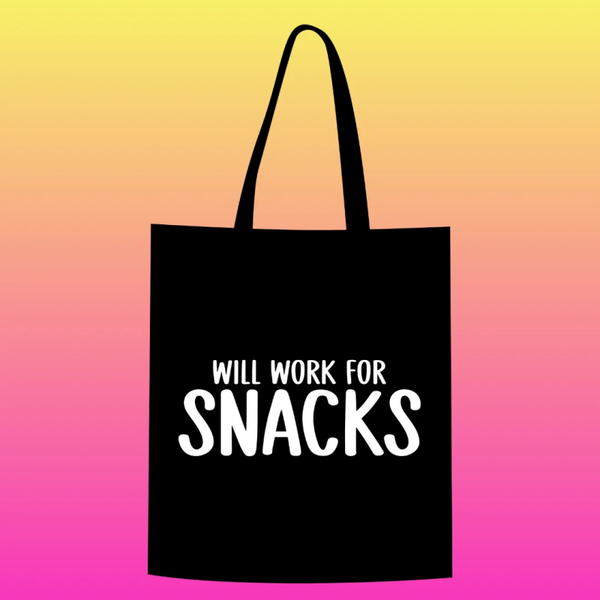 will work for snacks Totebag