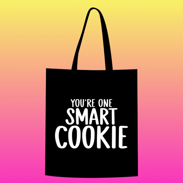 you're one smart cookie Totebag