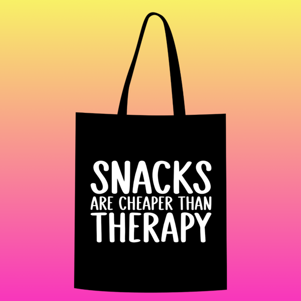 snacks are cheaper than therapy Totebag