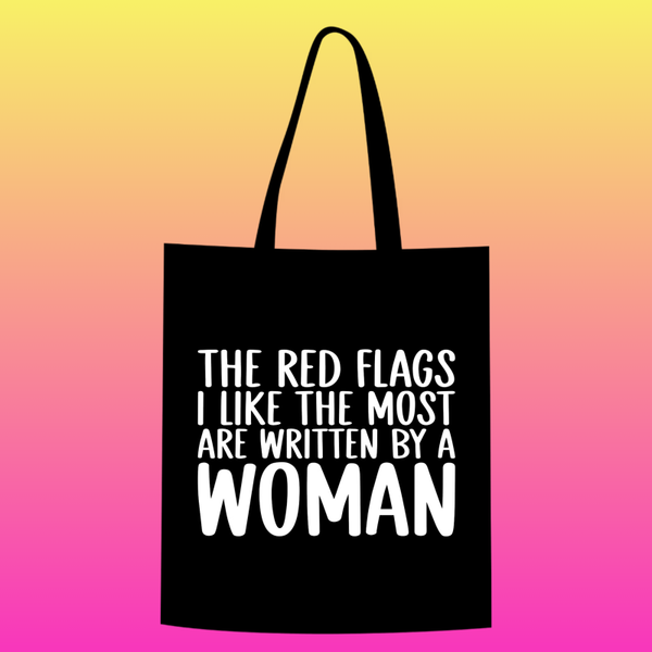 the red flags i like the most are written by a woman Totebag