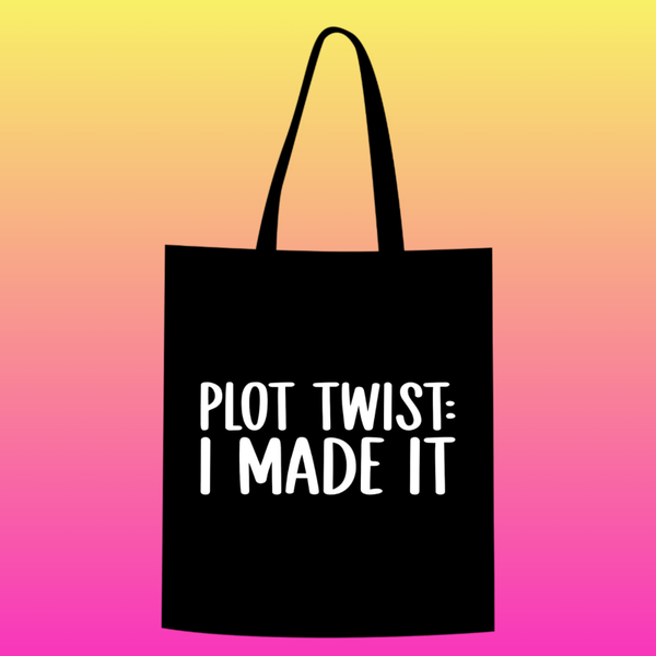 plot twist: i made it Totebag