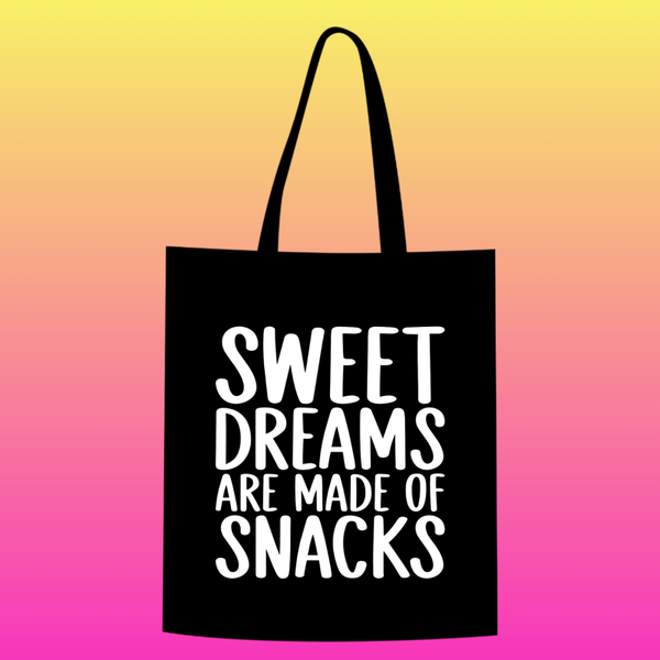 sweet dreams are made of snacks Totebag