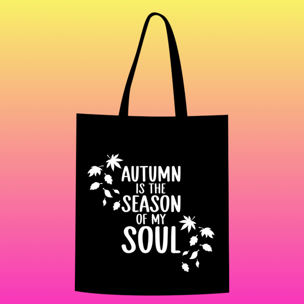 autumn is the season of my soul Totebag