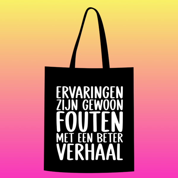 ervaringen zijn gewoon fouten met een beter verhaal  Totebag