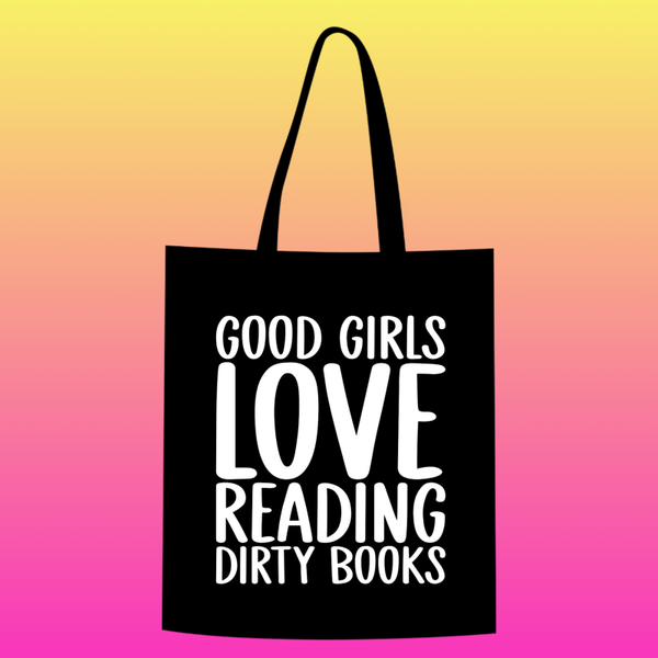 Good girls love reading dirty books Totebag