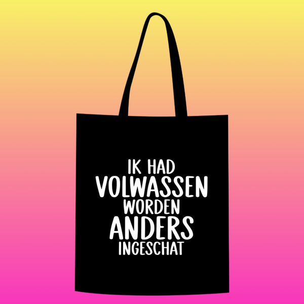 ik had volwassen worden anders ingeschat Totebag