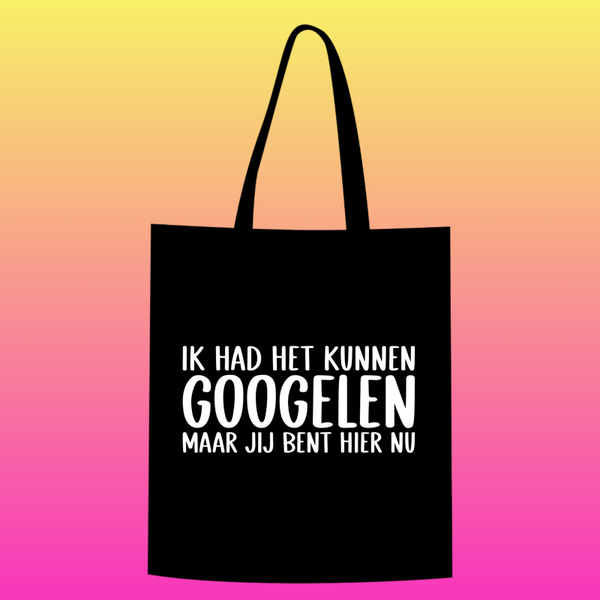 ik had het kunnen googelen. maar jij bent hier nu Totebag
