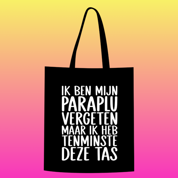 ik ben mijn paraplu vergeten, maar ik heb tenminste deze tas Totebag