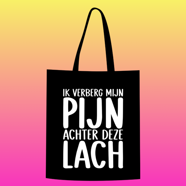 ik verberg mijn pijn, achter deze lach Totebag
