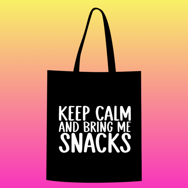 keep calm and bring me snacks Totebag