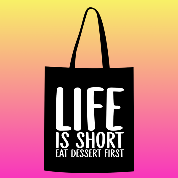 life is short. eat dessert first Totebag