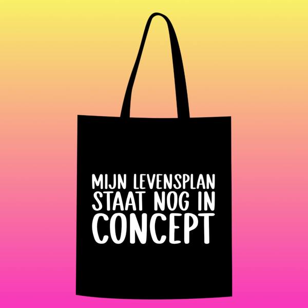 mijn levensplan staat nog in concept  Totebag