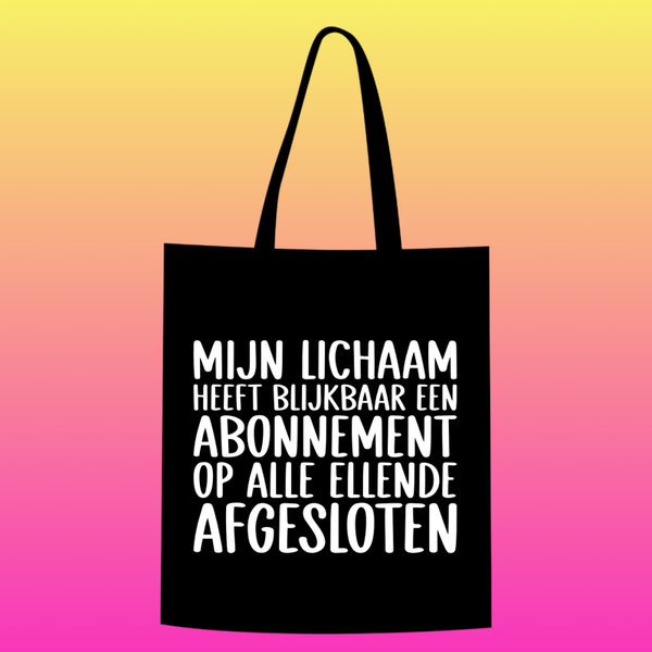 mijn lichaam heeft blijkbaar een abonnement op alle ellende afgesloten  Totebag