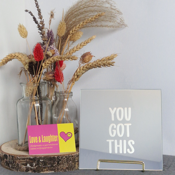 Spiegeltje: You got this