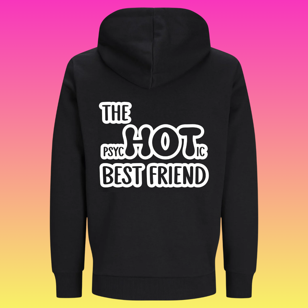Hoodie: the psycHOTic best friend
