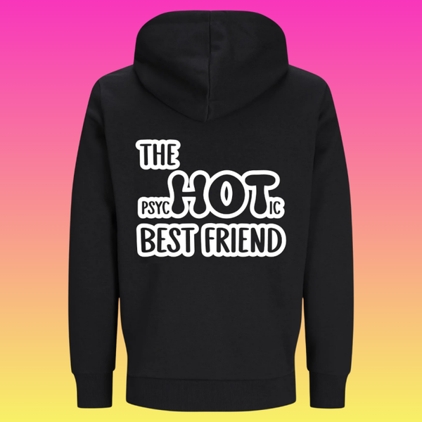 Hoodie: the psycHOTic best friend