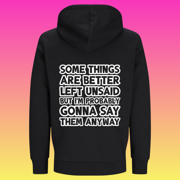 Hoodie: Somethings are better left unsaid
