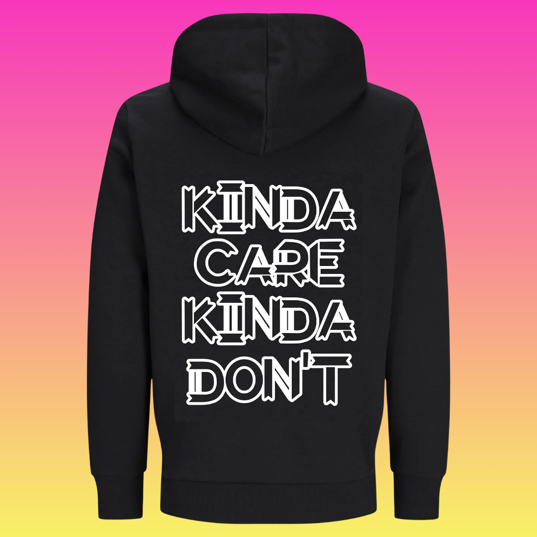 Hoodie: Kinda Care Kinda Don't