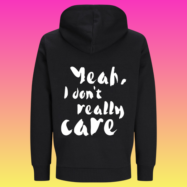 Hoodie: Yeah, i don't really care