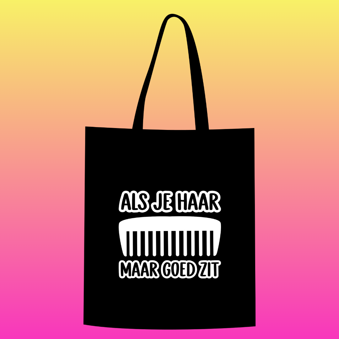 Als je haar maar goed zit Totebag
