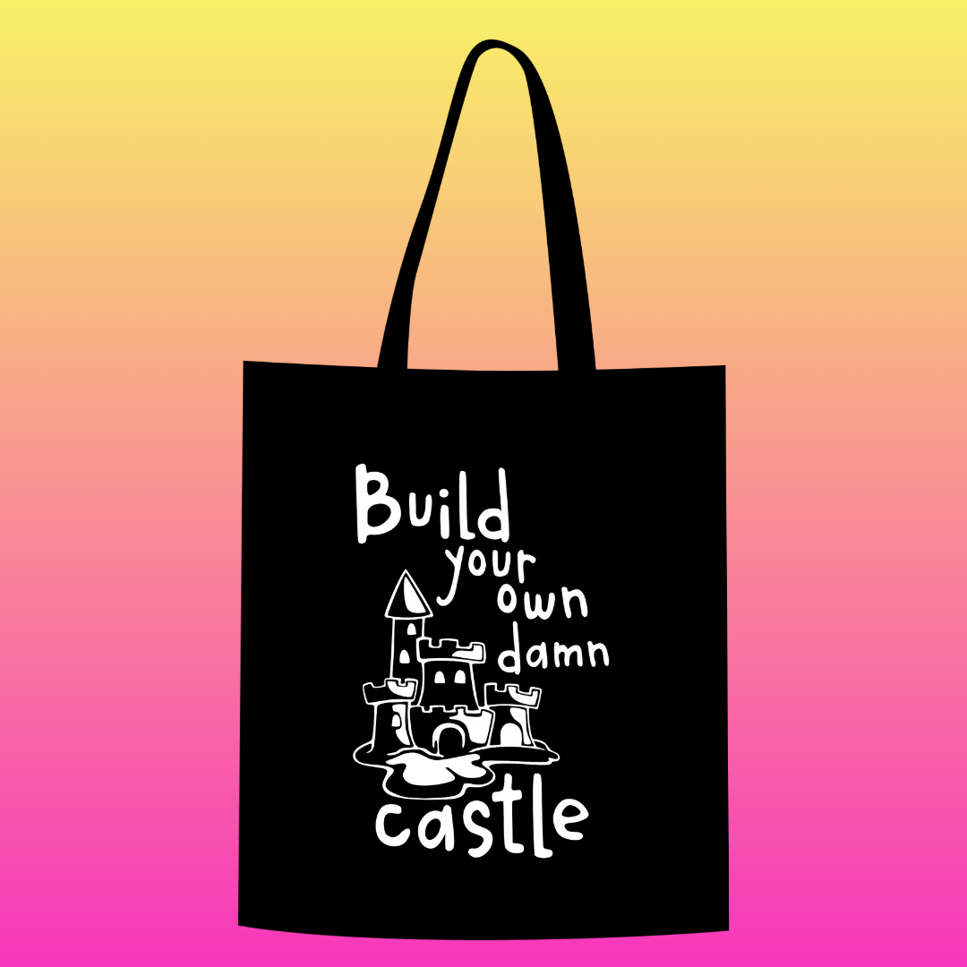Build your own damn castle Totebag
