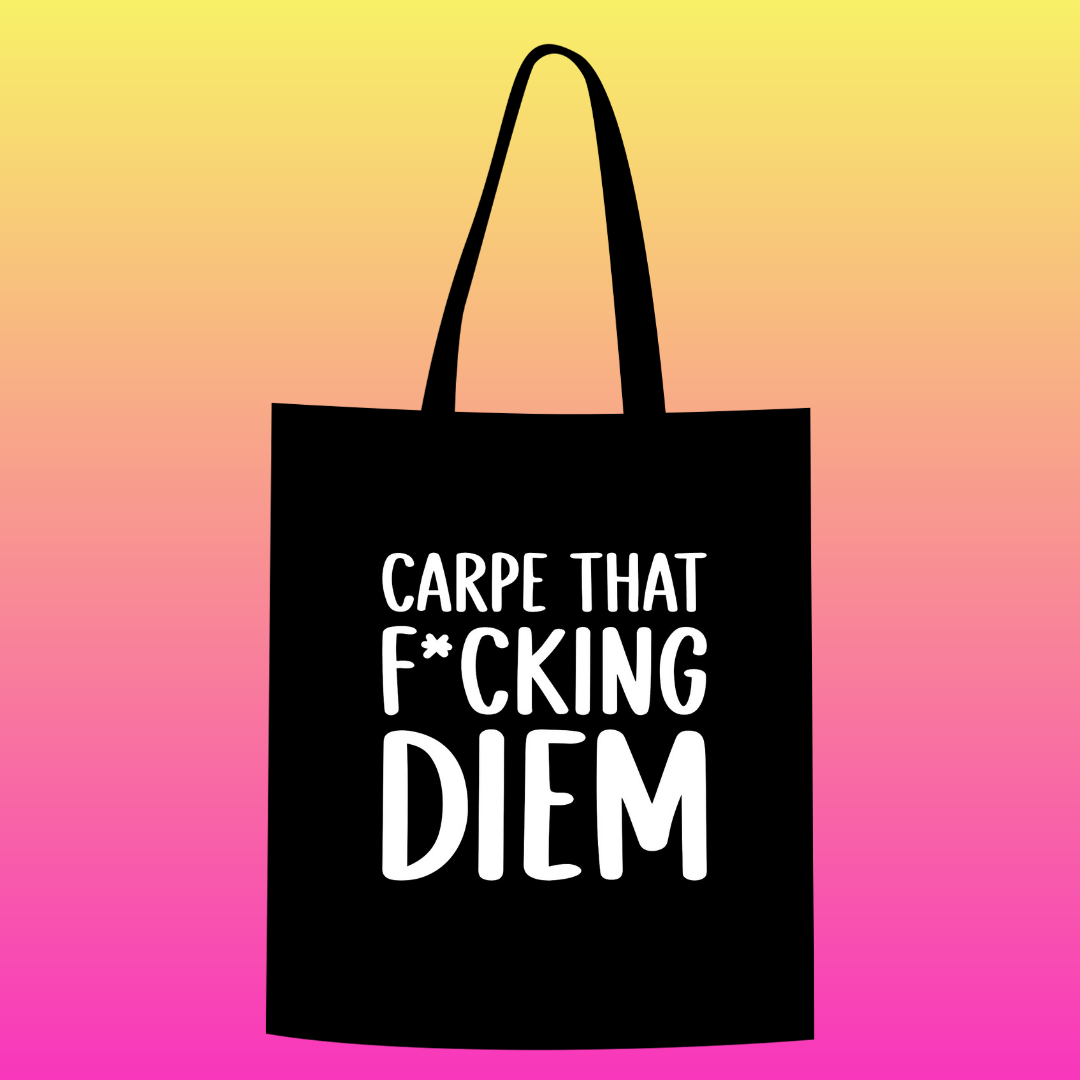 Carpe that f*cking diem Totebag