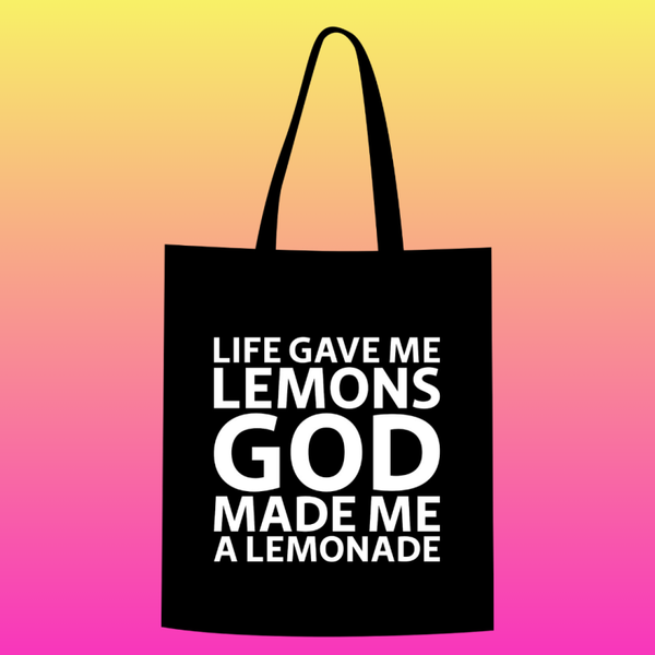 Life gave me lemons, God made me a lemonade Totebag