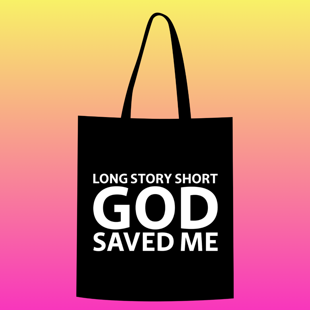 Long story short God saved me Totebag