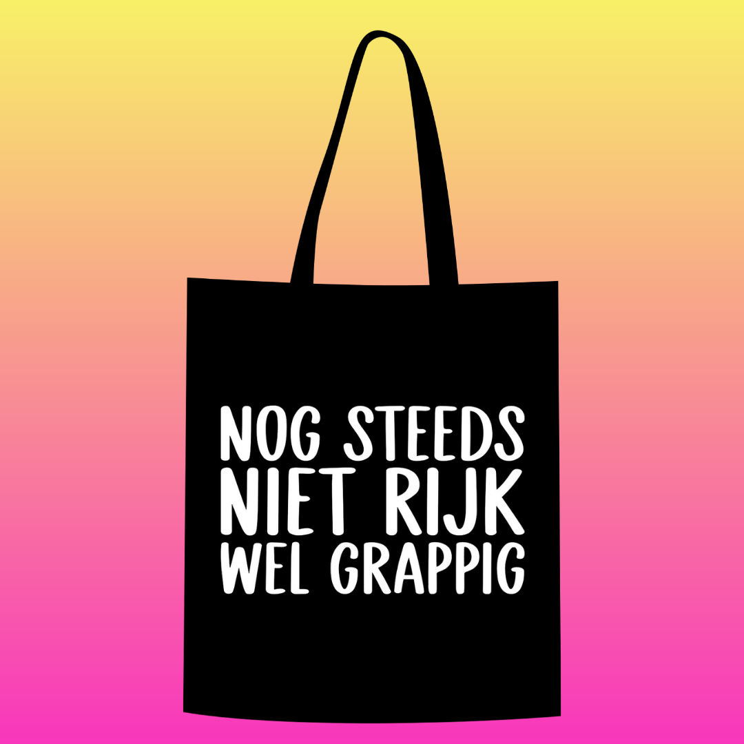 Nog steeds niet rijk, wel grappig Totebag