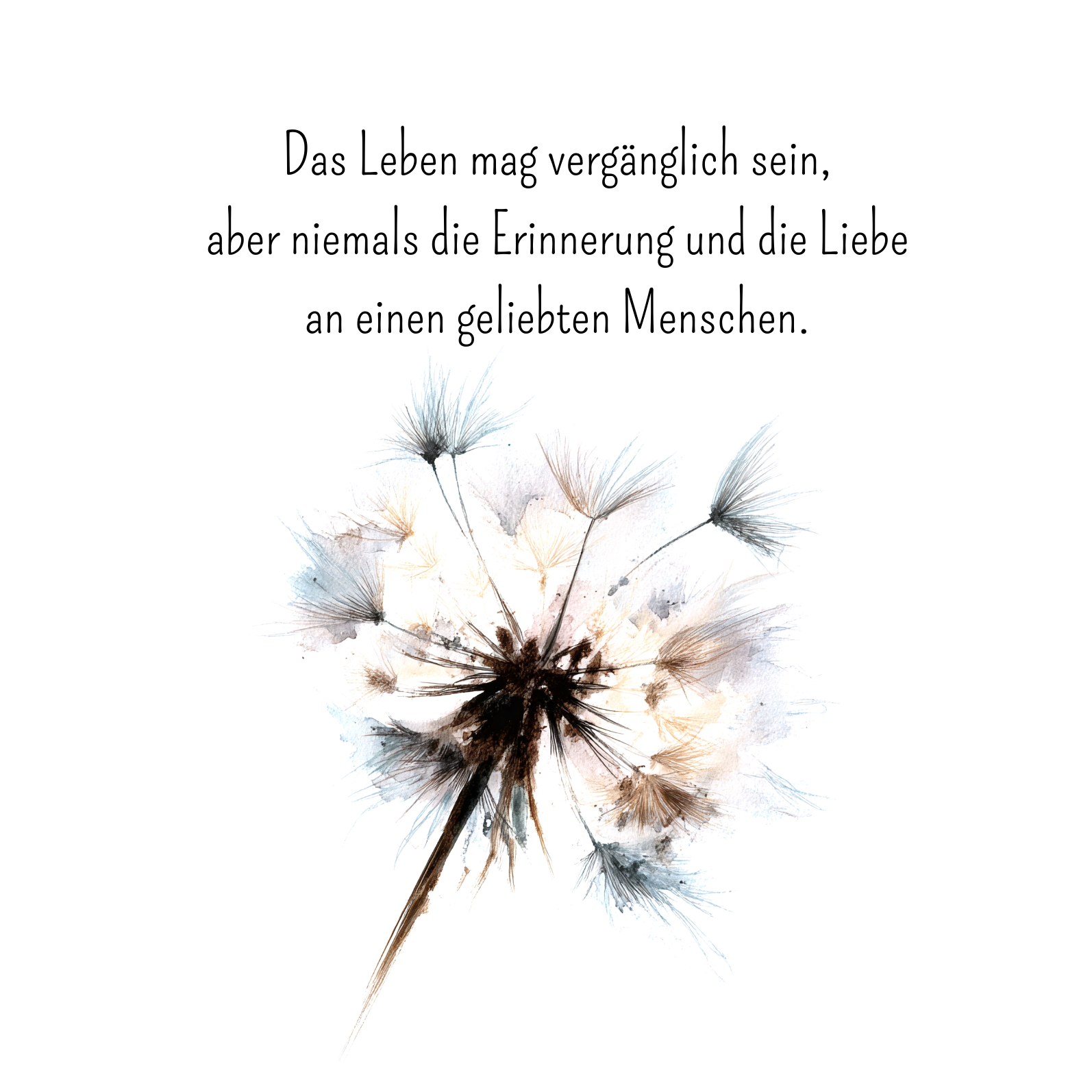 "Das Leben mag vergänglich sein,..." Pusteblume