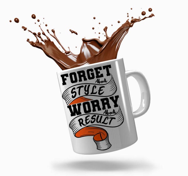 Forget bout Style Worry About Result