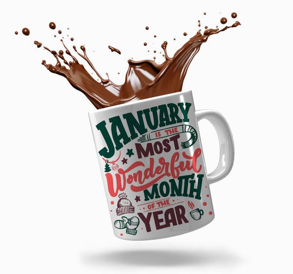 January Is The Most Wonderful Month Of The Year