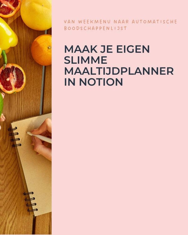 WORKSHOP: Maak je eigen slimme maaltijdplanner in Notion