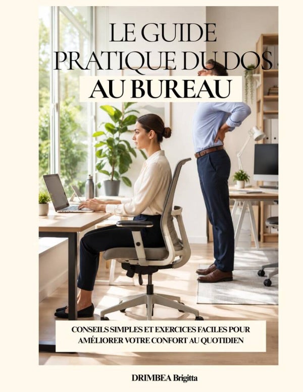 LE GUIDE PRATIQUE DU DOS AU BUREAU