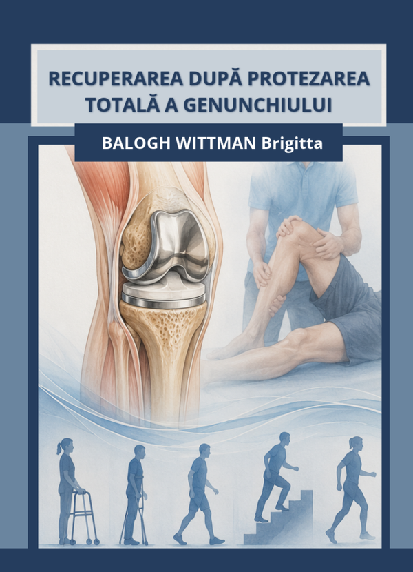 RECUPERAREA DUPĂ PROTEZAREA TOTALĂ A GENUNCHIULUI
