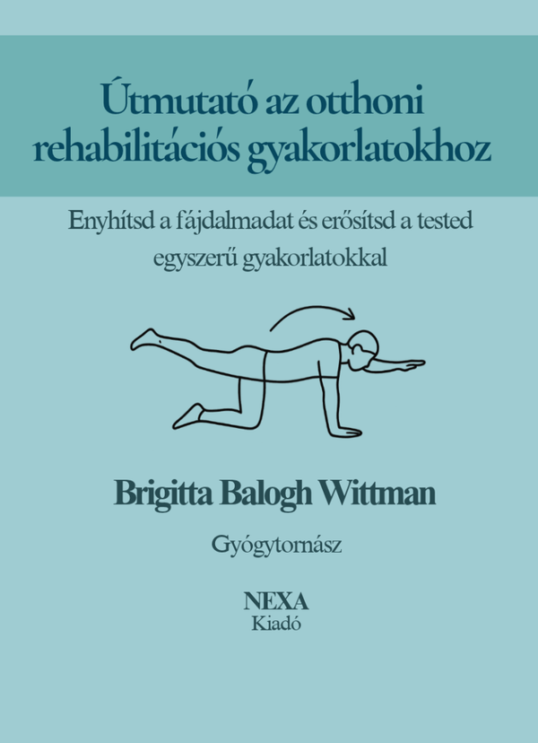 Útmutató az otthoni rehabilitációs gyakorlatokhoz