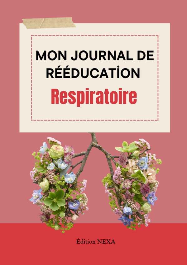 MON JOURNAL DE RÉÉDUCATION – RESPIRATOIRE