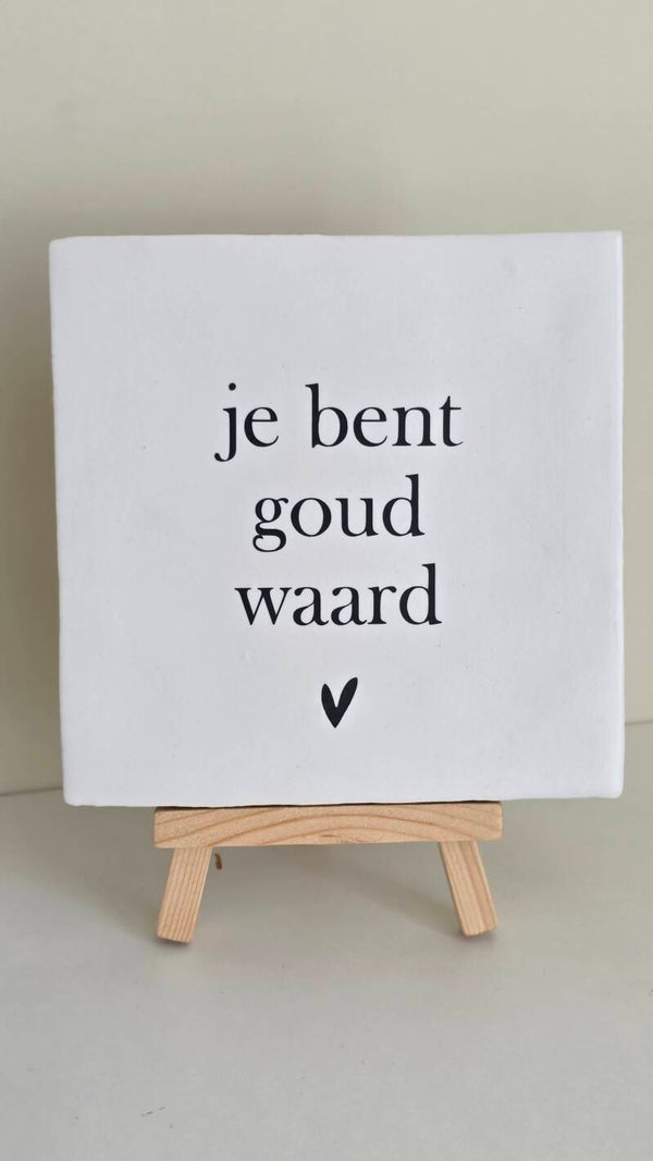 Tegel- Je bent goud waard!
