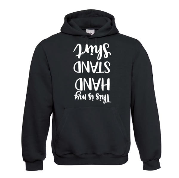 This is my hand stand shirt HOODIE